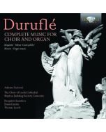Durufle: Complete Music for Choir and Organ