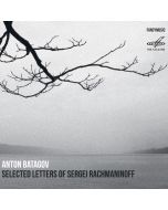 Selected Letters of Sergei Rachmaninoff - A Piano Cycle