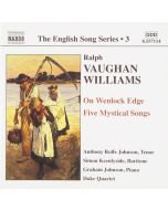 VAUGHAN WILLIAMS: On Wenlock Edge; Five Mystical Songs (English Song, Vol. 3)