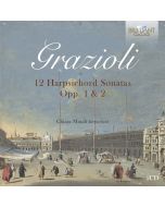 Grazioli: 12 Harpsichord Sonatas Opp. 1 & 2