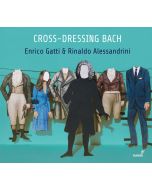 Cross-dressing Bach - Chamber rarities and alternative versions