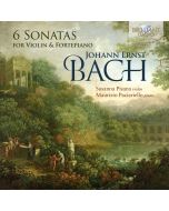 J.E. Bach: 6 Sonatas for Violin & Fortepiano