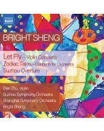 Sheng: Let Fly – Violin Concerto; Zodiac Tales – Concerto for Orchestra