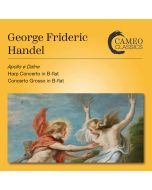 Handel: Apollo e Dafne; Harp Concerto; Concerto Grosso