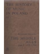 The History of Music in Poland vol I Part 2 - The Middle Ages (1320-1500)