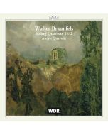 Braunfels: String Quartets Nos. 1 & 2