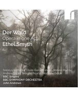 Smyth: Der Wald, Opera in one Act