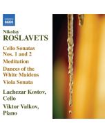 ROSLAVETS: Cello Sonatas Nos. 1 and 2, Meditation, Dances of the White Maidens