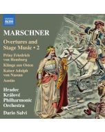 Marschner: Overtures and Stage Music Vol. 2