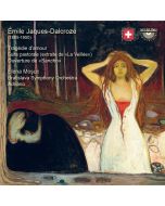 Jacques-Dalcroze: Tragédie d’amour; Suite pastorale; Ouverture