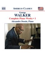 Walker: Complete Piano Works Vol. 1