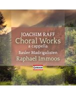 Raff: Choral Works a cappella
