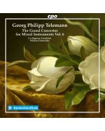 Telemann: The Grand Concertos for Mixed Instruments Vol. 6