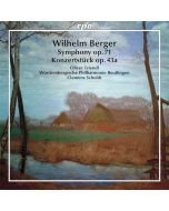 Berger: Symphony op. 71; Konzertstück op. 43a