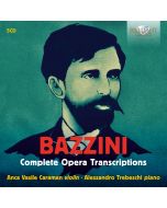Bazzini: Complete Opera Transcriptions