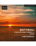 Bottiroli: Complete Piano Works Vol. 3