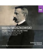 Moszkowski: Orchestral Music, Vol. 3