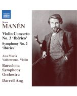 Manen: Violin Concerto No. 3 ‘Ibérico’; Symphony No. 2 ‘Ibérica’