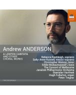Anderson: A Lenten Cantata and other Choral Works