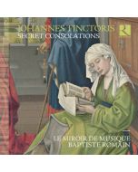 Tinctoris: Secret Consolations