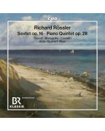 Rössler: Sextet op. 16; Piano Quintet op. 28
