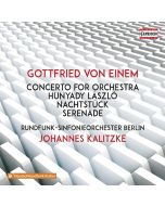 von Einem: Concerto for Orchestra; Hunyady László; Nachtstück; Serenade