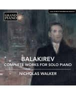 Balakirev: Complete Works for Solo Piano