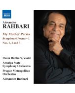 Rahbari: My Mother Persia - Symphonic Poems Vol. 1