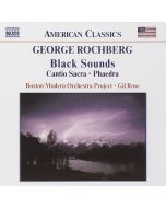 ROCHBERG: Black Sounds