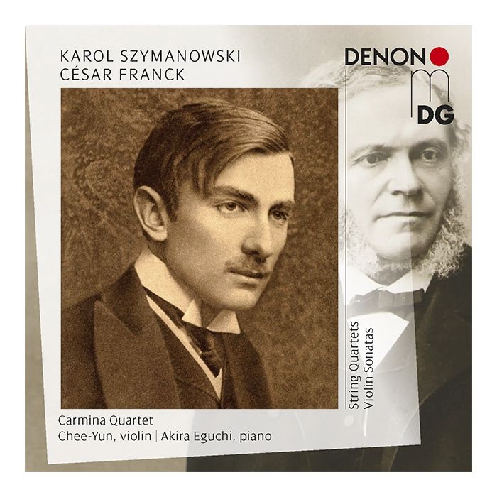 Szymanowski & Franck: String Quartets Nos. 1 & 2; Violin Sonatas
