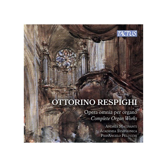 Respighi: Complete Organ Works