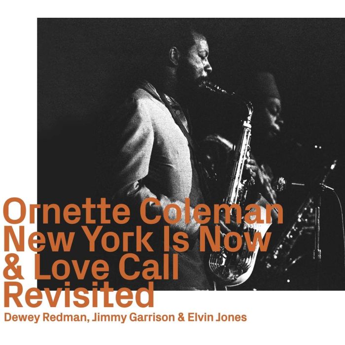 Ornette Coleman – New York Is Now & Love Call Revisited