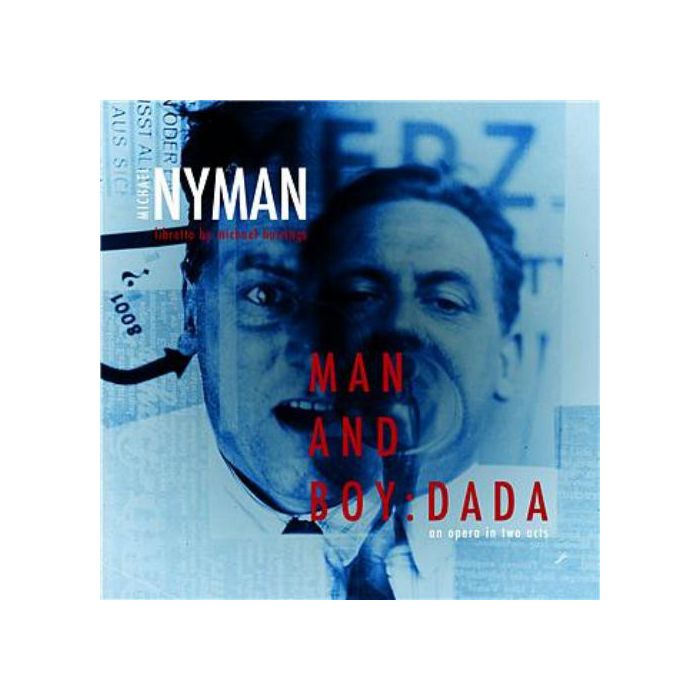 Nyman: Man And Boy: Dada - An Opera In Two Acts