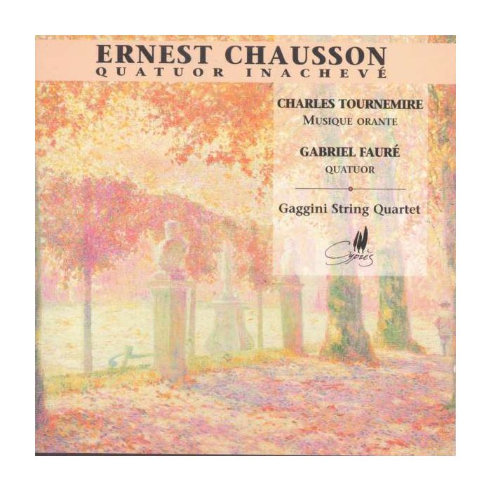 Chausson/Tournemire/Fauré: Quatuors à cordes français