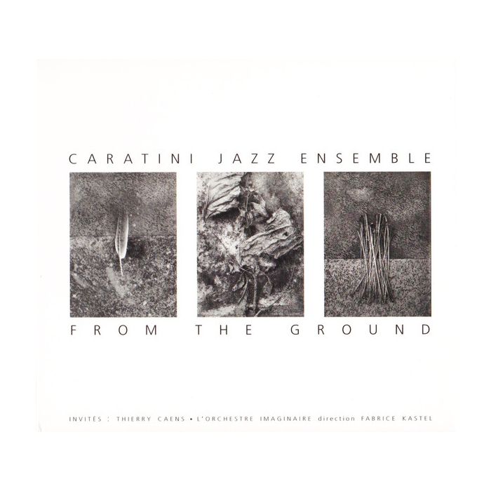 Caratini Jazz Ensemble ‎– From The Ground