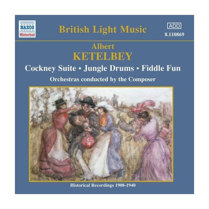 Ketelbey: Cockney suite ( 1908 - 40 )
