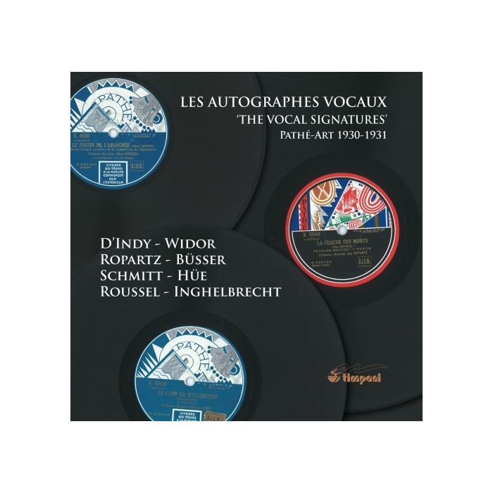 Les autographes vocaux, Pathé-Art 1930-1931, composers conduct and speak: d'Indy, Widor, Ropartz, Büsser, Schmitt, Hüe, Roussel, Inghelbrecht