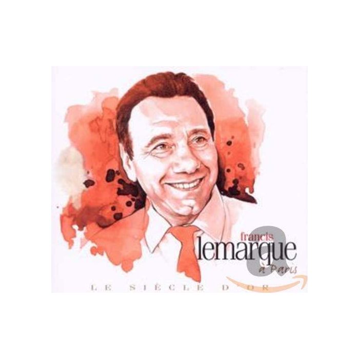 Francis Lemarque: Le Siecle D'Or