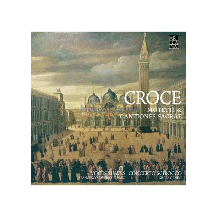 Croce: Motetti & Cantiones Sacrae