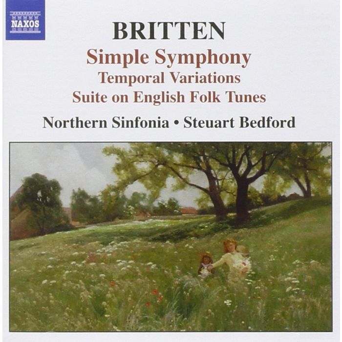 BRITTEN: Simple Symphony; Temporal Variations; Suite on English Folk Tunes