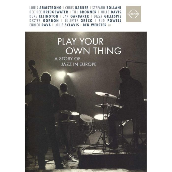Play Your Own Thing - A Story of Jazz in Europe