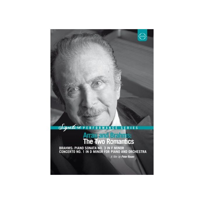 Arrau and Brahms: Two Romantics