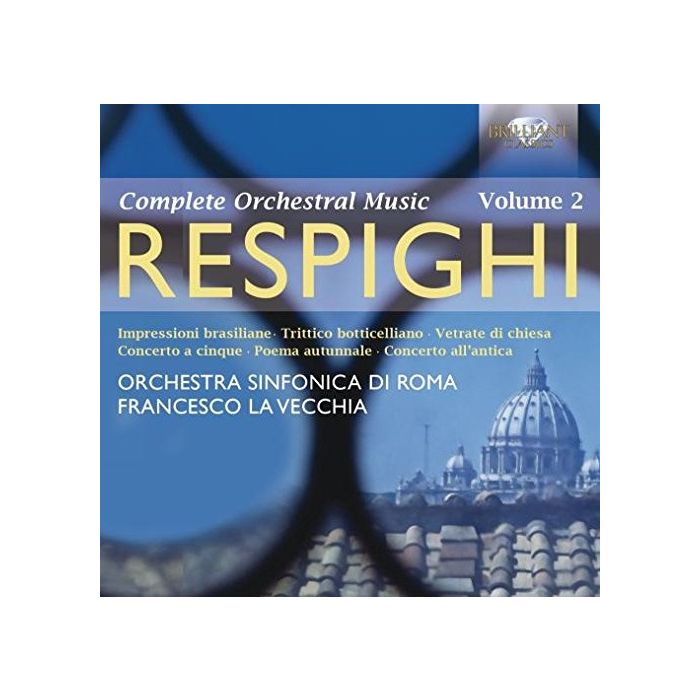 Respighi: Orchestral Works Vol. 2