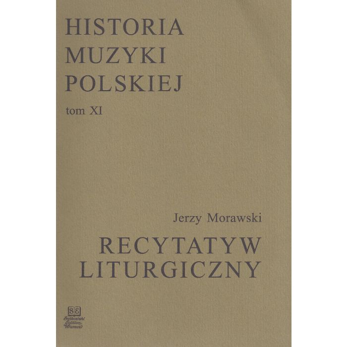 Historia Muzyki Polskiej tom XI – Recytatyw Liturgiczny