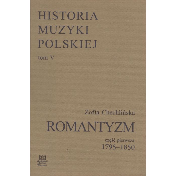 Historia Muzyki Polskiej tom V cz. 1 – Romantyzm (1795-1850)