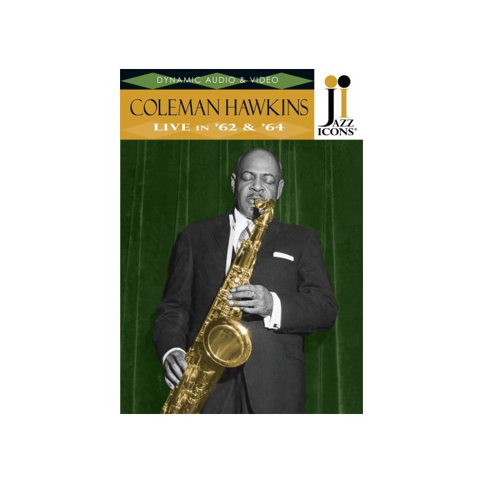 Jazz Icons: Coleman Hawkins Live in ’62 & ’64