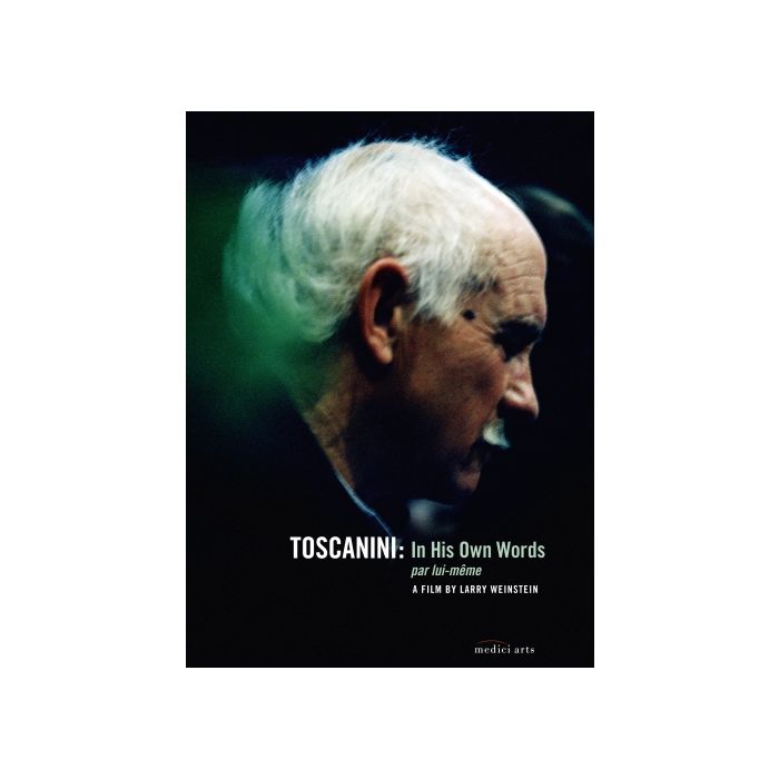 TOSCANINI: In His Own Words, A Film by Larry Weinstein