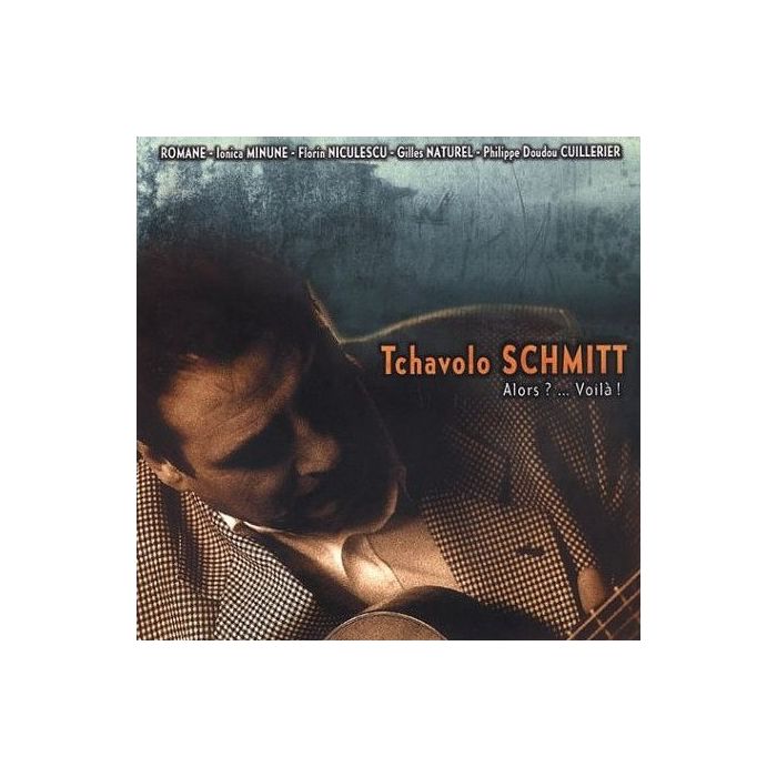 Tchavolo Schmitt – Alors? ... Voilà!