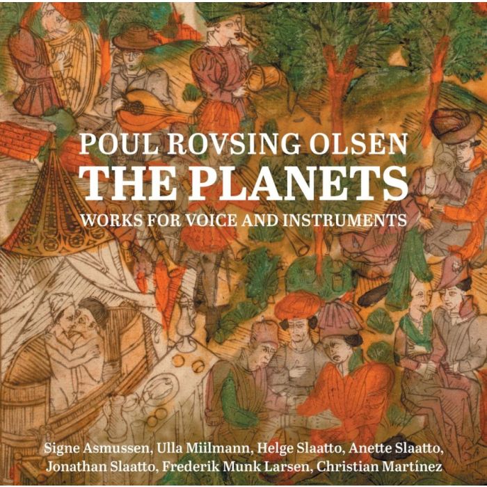 Rovsing Olsen: The Planets - Works for Voice and Instruments
