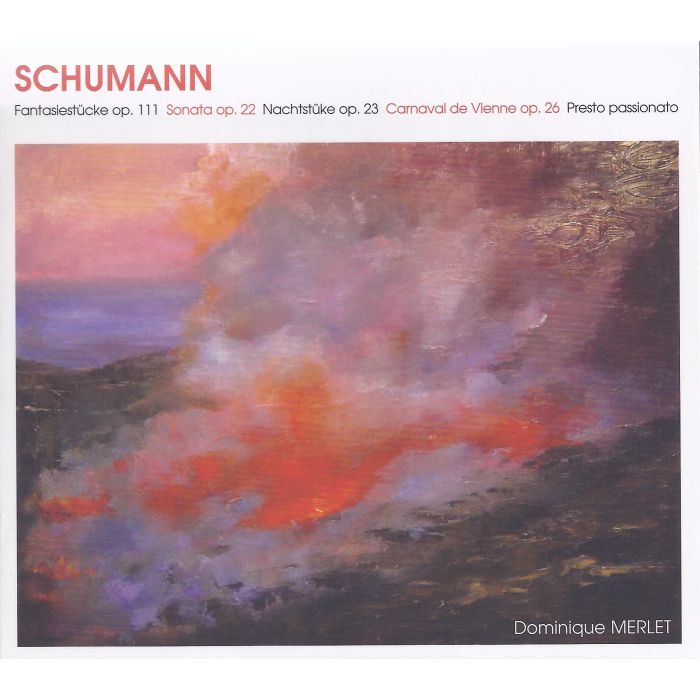 SCHUMANN: Fantasiestucke Op.111. - Sonate Op.22. - Nachtstucke Op.23. - Carnaval De Vienne Op.26